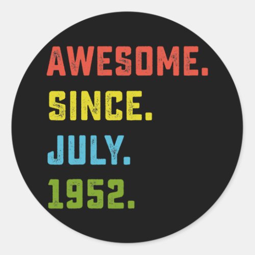 70th Birthday Gift Awesome Since July 1952 70 Classic Round Sticker