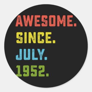 70th Birthday Gift Awesome Since July 1952 70 Classic Round Sticker