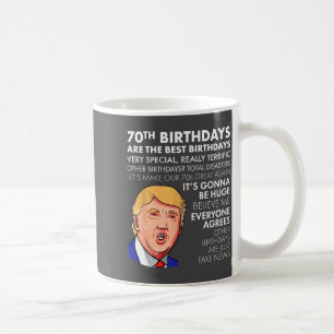 70th Birthday Gift Funny Trump Quote Shirt For Men Coffee Mug