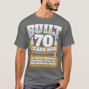 70th birthday gift idea Built 70 years ago T-Shirt
