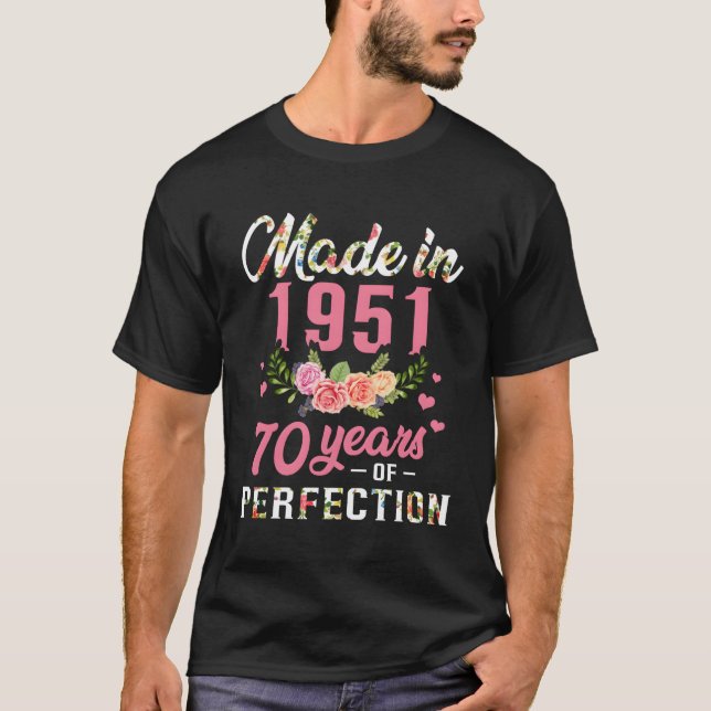 70Th Birthday Gift Made In 1951 70 Years Of Perfec T-Shirt (Front)