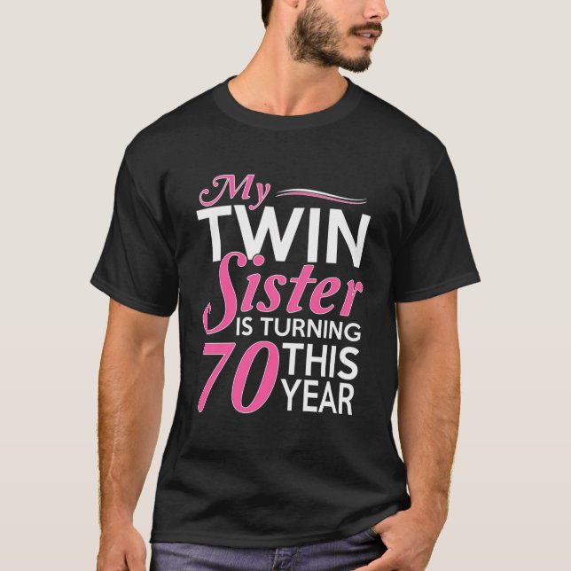 70Th Birthday Gifts For Twin Sisters Funny Birth Y T-Shirt (Front)