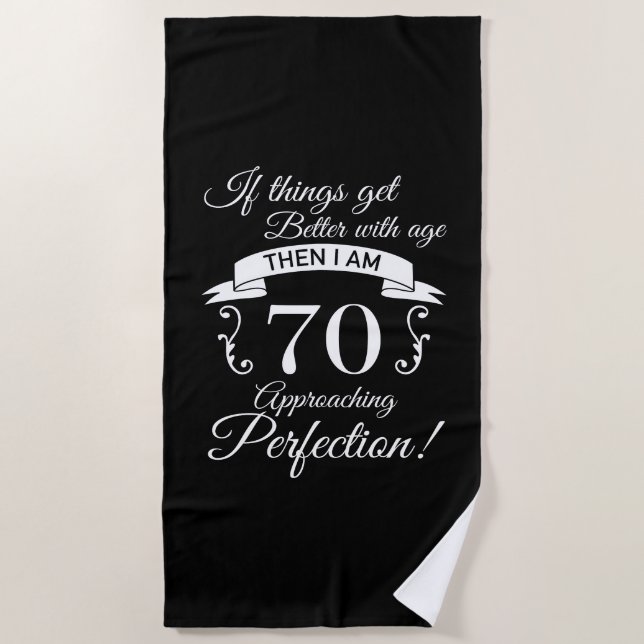 70th Birthday Humor Approaching Perfection Beach Towel (Front)