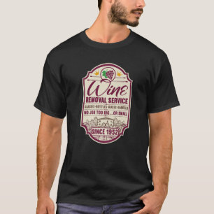 70Th Birthday I Wine Removal Service I Label Wine T-Shirt