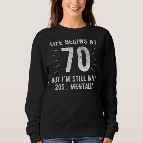 70th Birthday Idea 70 Year Old Men Women Born in 1 Sweatshirt