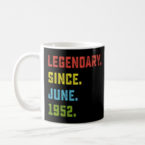 70th Birthday  Legendary Since June 1952 70 Years  Coffee Mug