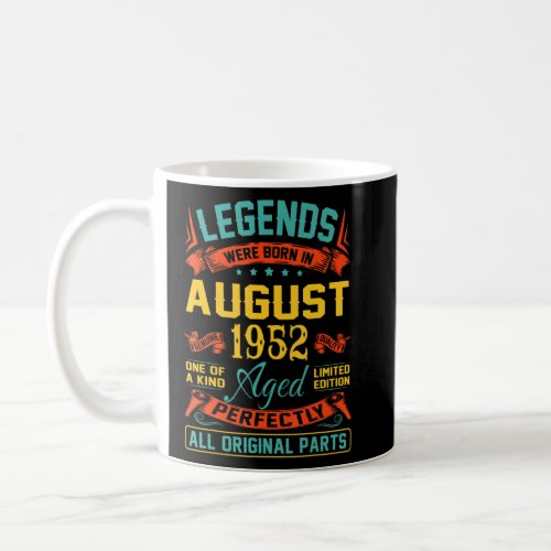 70th Birthday  Legends Born In August 1952 70 Year Coffee Mug