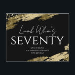 70th Birthday Look Who Gold Black Save the Date Postcard<br><div class="desc">Elegant Faux gold foil paint splatters design. All text is adjustable and easy to change for your own party needs. Look Who's seventy template design. Save the Date</div>