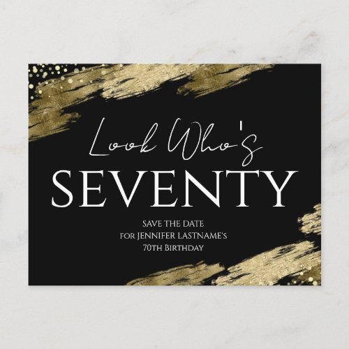 70th Birthday Look Who Gold Black Save the Date Postcard