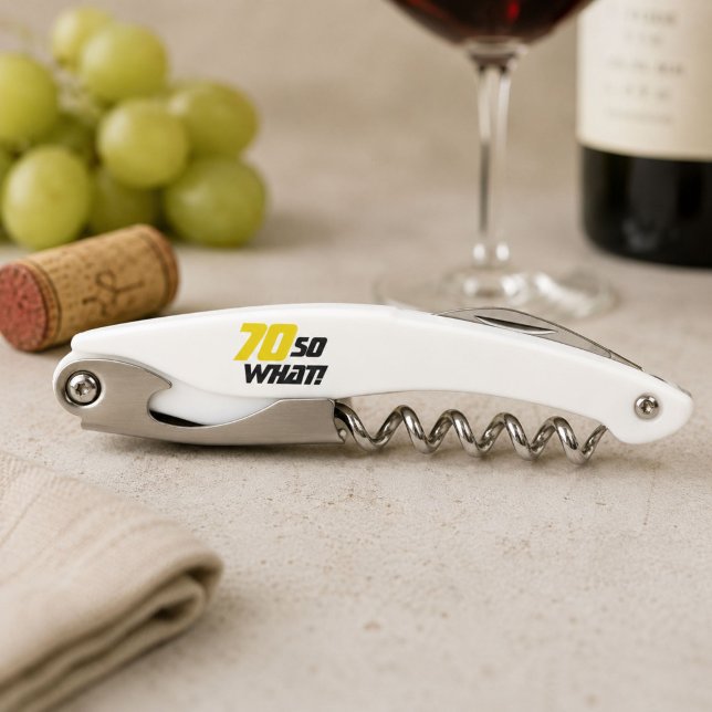 70th Birthday Motivational Funny 70 So what Waiter's Corkscrew (Creator Uploaded)