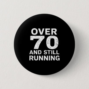 70th Birthday Older Runners Over The Hill 70 Runni Button