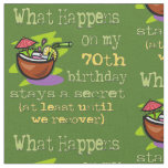 70th Birthday Party Gifts. What happens on my 70th Fabric