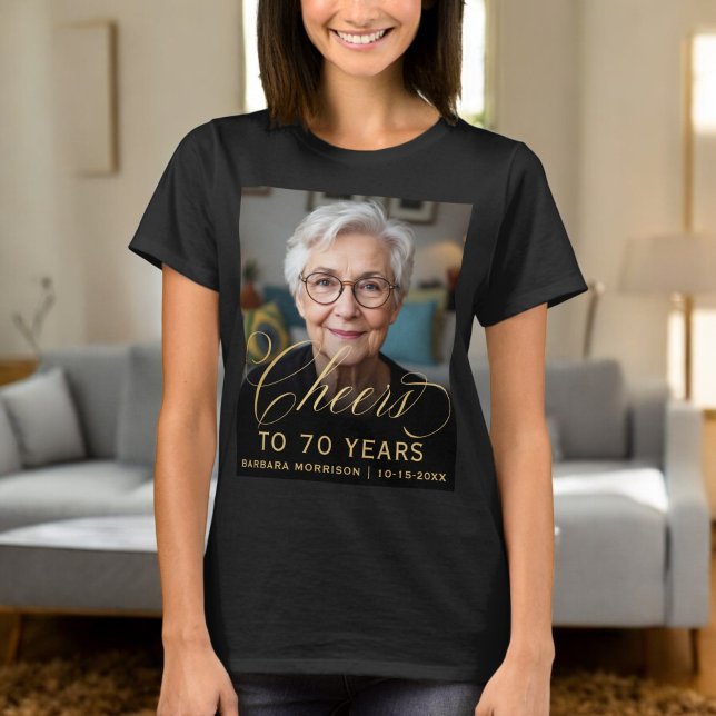 70th Birthday Party Photo Gold Script Cheers  T-Shirt (Creator Uploaded)