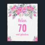 70th birthday pink floral  fleece blanket<br><div class="desc">Elegant design for a 70th birthday party with a pink "70 and fabulous" and a scripted name embellished by a feminine watercolor flowers on a white background. Customize age,  text,  name and background color.</div>