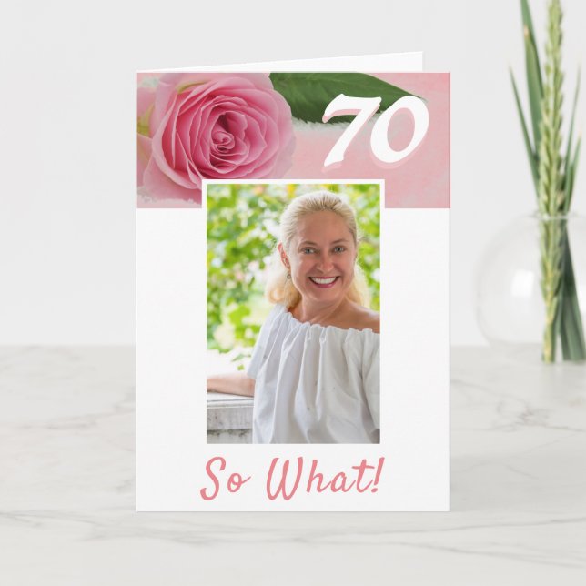 70th Birthday Pink Rose Positive Photo Birthday Card (Front)