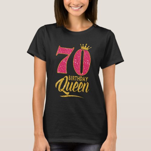 70th Birthday Queen 70 Years Old  Girl Crown Pink T_Shirt