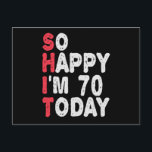 70th Birthday So Happy I'm 70 Today Funny Gift Postcard<br><div class="desc">happy, sarcastic, birthday, giftidea, fathersday, funny, yearsold, mom, , humor, family</div>