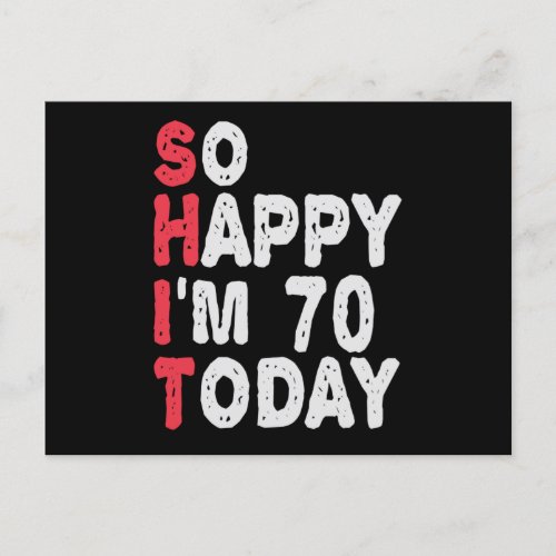 70th Birthday So Happy Im 70 Today Funny Gift Postcard