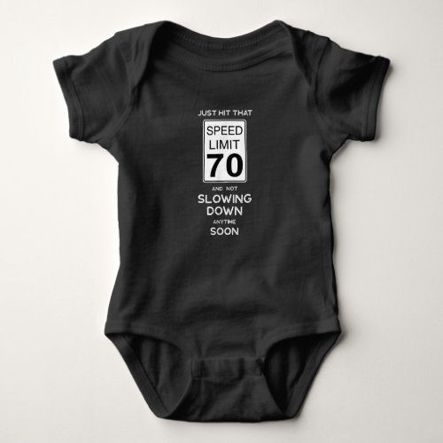 70th Birthday Speed Limit Sign Auto Mechanic Car Baby Bodysuit