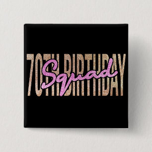 70th birthday squad quote sayings button