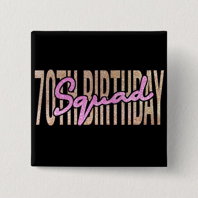 70th birthday squad quote sayings button (Front)