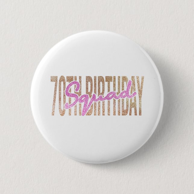 70th birthday squad quote sayings button (Front)