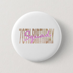 70th birthday squad quote sayings button