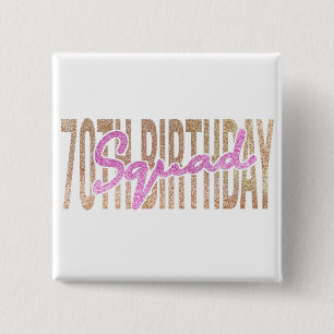 70th birthday squad quote sayings button