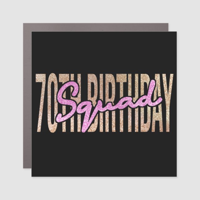 70th birthday squad quote sayings car magnet (Front)
