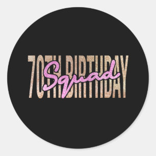 70th birthday squad quote sayings classic round sticker