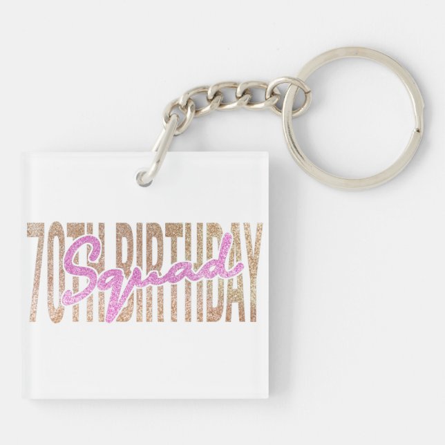 70th birthday squad quote sayings keychain (Back)