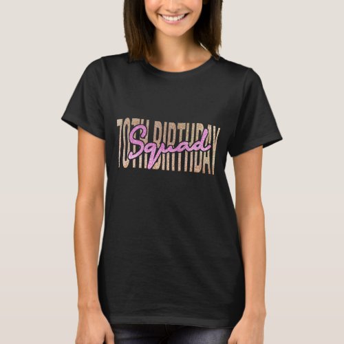 70th birthday squad quote sayings T_Shirt