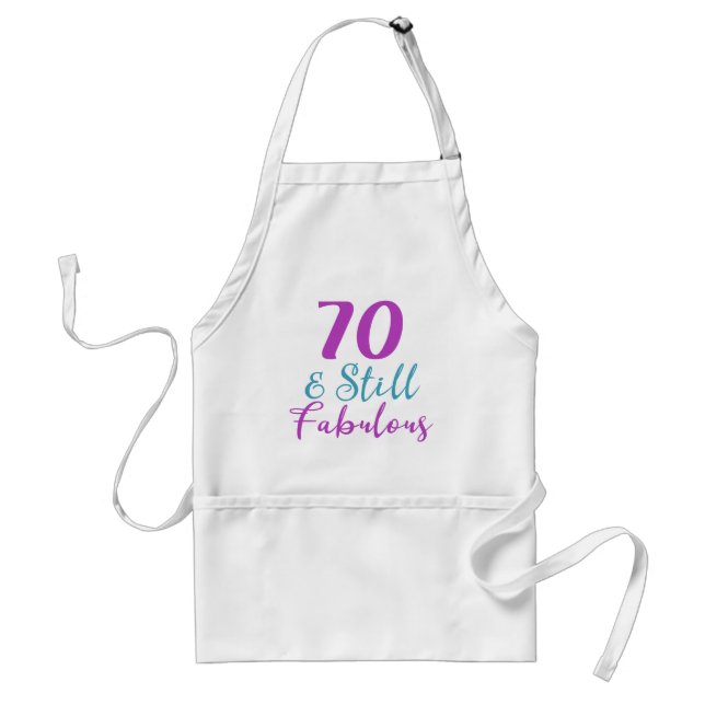 70th Birthday Still Fabulous Adult Apron (Front)