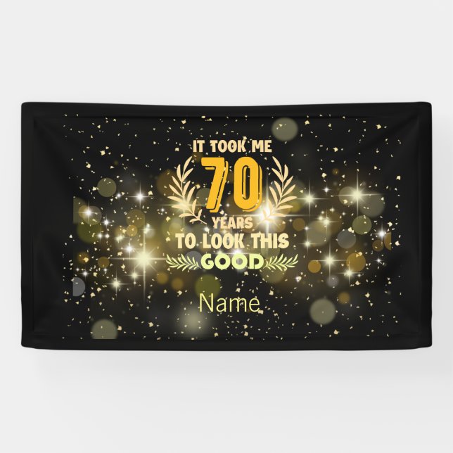70th Birthday took me 70 years to look this good   Banner (Horizontal)