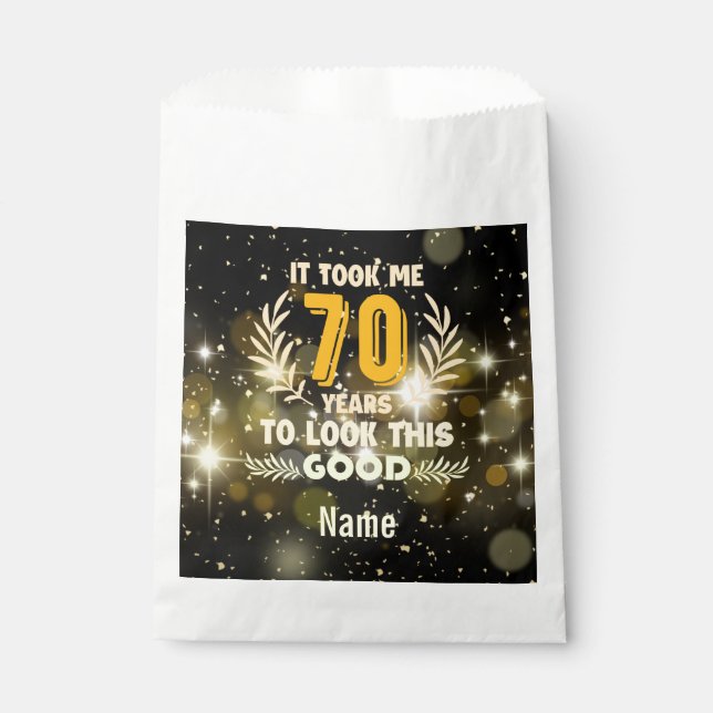 70th Birthday took me 70 years to look this good   Favor Bag (Front)