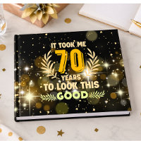 70th Birthday took me 70 years to look this good