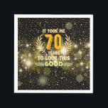 70th Birthday took me 70 years to look this good   Napkins<br><div class="desc">70th Birthday took me 70 years to look this good Napkins A platinum jubilee is a celebration held to mark an anniversary. Among monarchies, it usually refers to a 70th anniversary. Gold is illuminating, sacred, durable; it is precious. It is almost universally associated with the SUN, or the highest stage...</div>