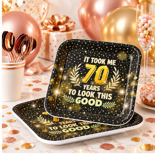 70th Birthday took me 70 years to look this good   Paper Plates