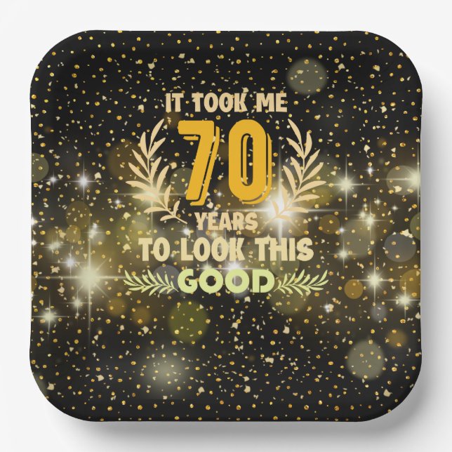 70th Birthday took me 70 years to look this good   Paper Plates (Front)