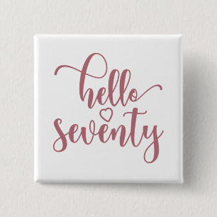70th Birthday Women Hello 70 Cute 70 Years Old Button