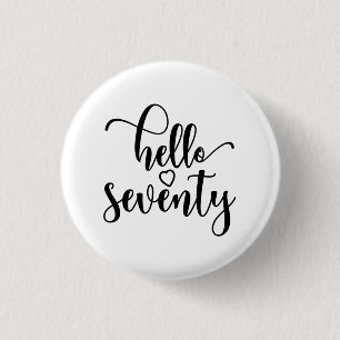 70th Birthday Women Hello 70 Cute 70 Years Old Button