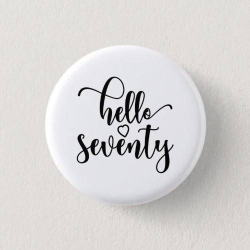 70th Birthday Women Hello 70 Cute 70 Years Old Button