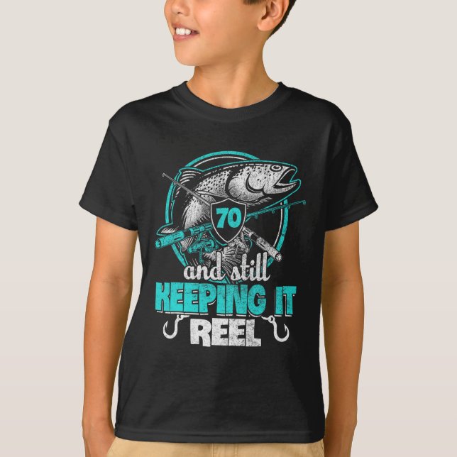 70th Fishing Funny Birthday Shirt Fisherman Keepin (Front)