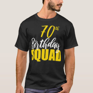70th Happy Birthday Squad Party Bday Family Group  T-Shirt