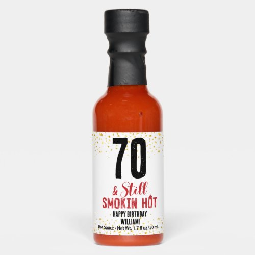70th  Still Smokin hot Happy Birthday Custom name Hot Sauces