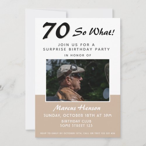 70th Surprise Birthday Party Photo Invitation Card - 70th surprise birthday party photo invitation with funny and inspirational saying 70 so what with a custom photo - add your photo and personalize with your information.  Surprise birthday invitation for a man or woman with a sense of humor.