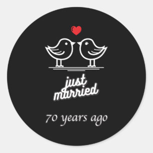 70Th Wedding Anniversary Just Married 70 Years Ago Classic Round Sticker