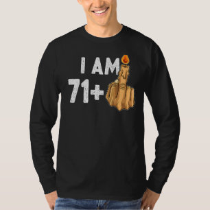 71+1 Middle Finger 72nd Birthday Provocative T-Shirt
