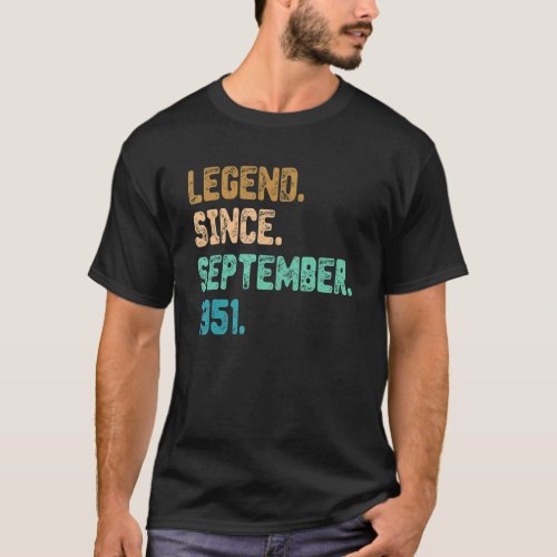 71 Year Old Legend Since September 1951 71st Birth T_Shirt