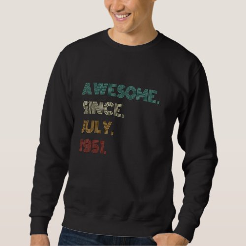 71 Years Old Awesome Since July 1951 71st Birthday Sweatshirt